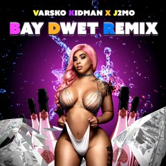 Varsko Kidman X J2mo - Bay Dwet Remix