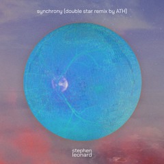 synchrony (double star remix by ATH)