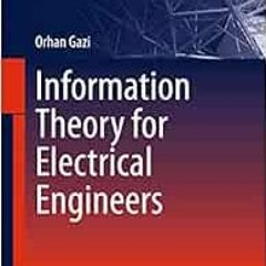Get EPUB 🖍️ Information Theory for Electrical Engineers (Signals and Communication T
