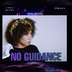 Myra Mayfeel - No Guidance (Chris Brown ft. Drake remix)