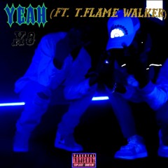 Yeah x8 (feat. T.Flame Walker)