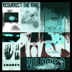 Resurrect the Rave: Volume 3