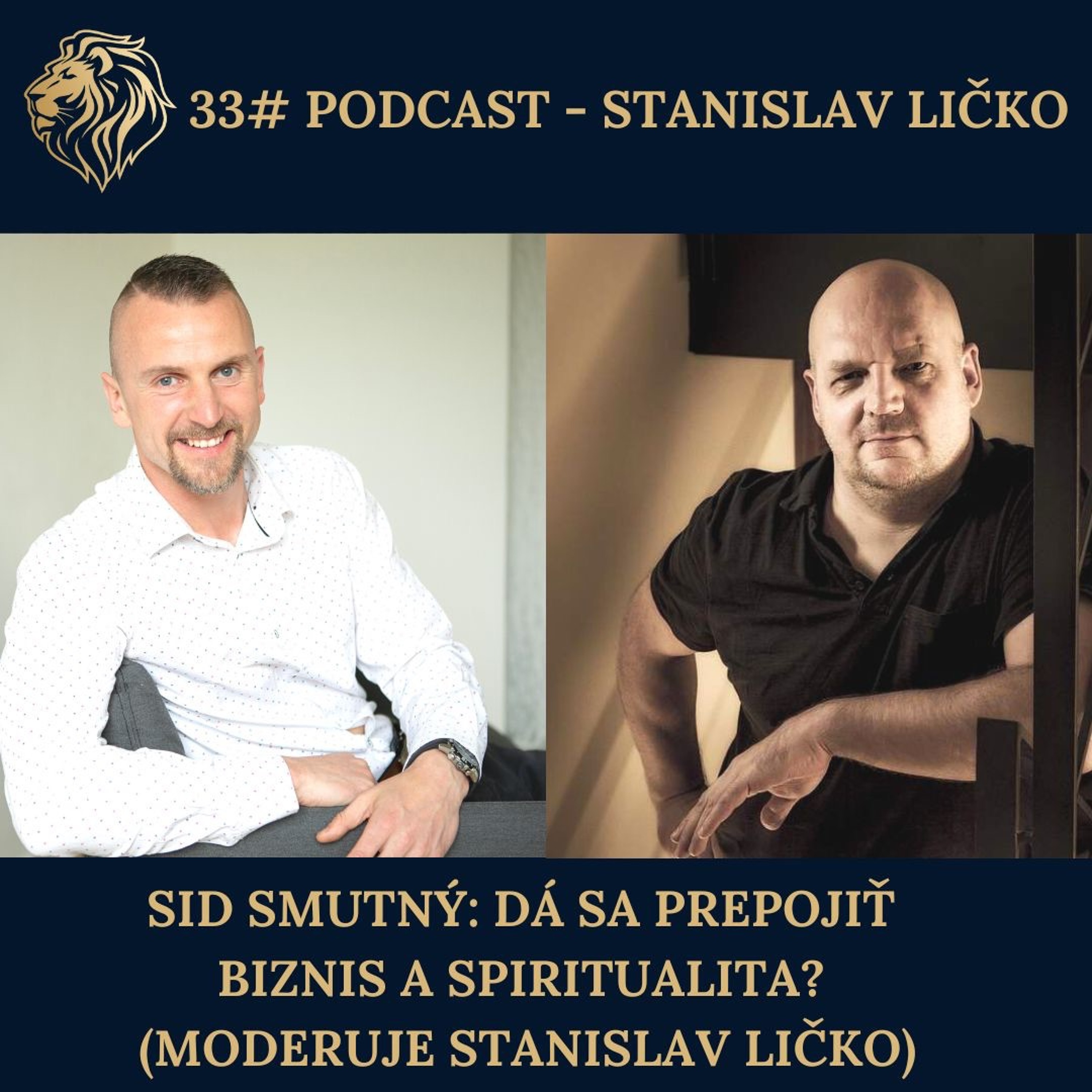 33# PODCAST - Sid Smutný: Dá sa prepojiť biznis a spiritualita? (moderuje Stanislav Ličko) episode artwork