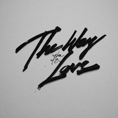 The Way You Love