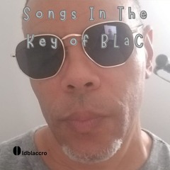 "Songs in the Key Of Blac" Album Promo Click Cart ->