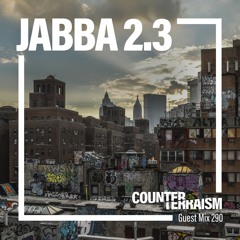 Counterterraism Guest Mix 290: Jabba 2.3