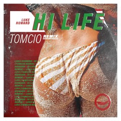 Luke Howard - Hi Life (Tomcio Remix)