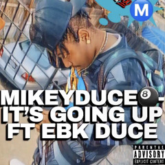 It’s Going up ft EBK Duce