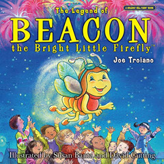 VIEW KINDLE 💓 The Legend of Beacon the Bright Little Firefly by Joe Troiano (2014-08