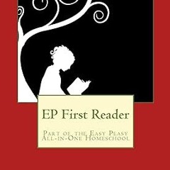 ^ EP First Reader: Part of the Easy Peasy All-in-One Homeschool (EP Reader Series Book 1) BY: L