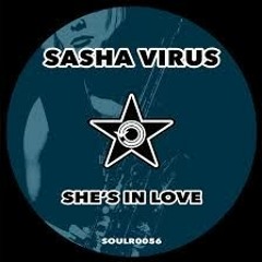 Sasha Virus - She's In Love (Original mix)