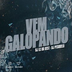 MTG - VEM GALOPANDO - DJ LC DA OEST & DJ PESADELO