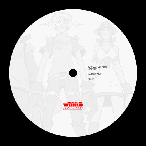 HECKWORLDRADIO - JSRF MIX VOL. 1