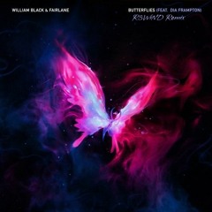 William Black x Fairlane x Dia Frampton - Butterflies [R3WiND Remix]
