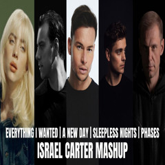 Everything I Wanted | A New Day | Phases | Sleepless Nights (Israel Carter Mashup)