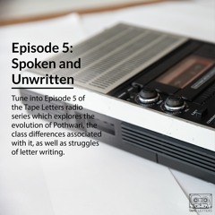 Tape Letters - Episode 5 of 6 - Spoken And Unwritten