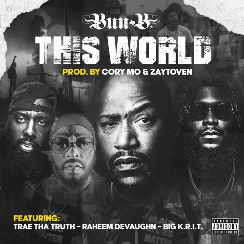 Bun B & Cory Mo - This World (feat. Big K.R.I.T., Trae Tha Truth & Raheem DeVaughn)