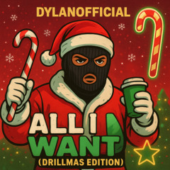 All I Want (Drillmas Edition)
