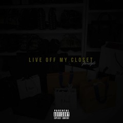 "Live Off My Closet" Freestyle