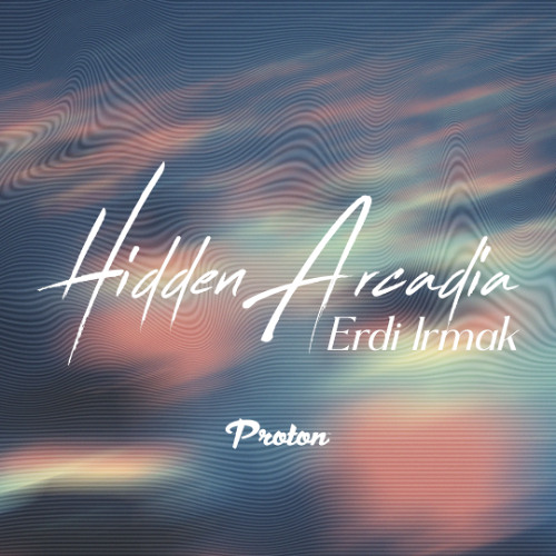 Erdi Irmak - Hidden Arcadia August 2025