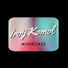 Iroij Komol ft. Minje Ninjine