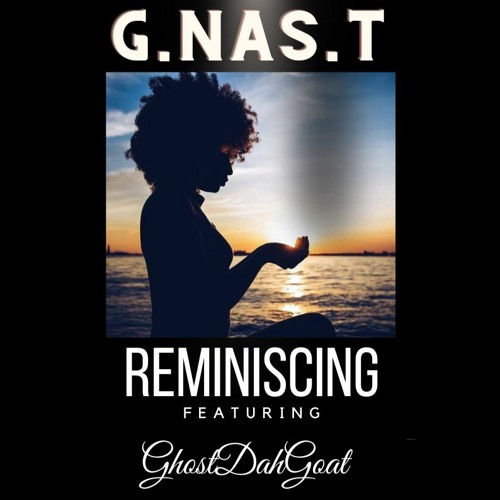 Reminiscing  Featuring  GhostDahGoat