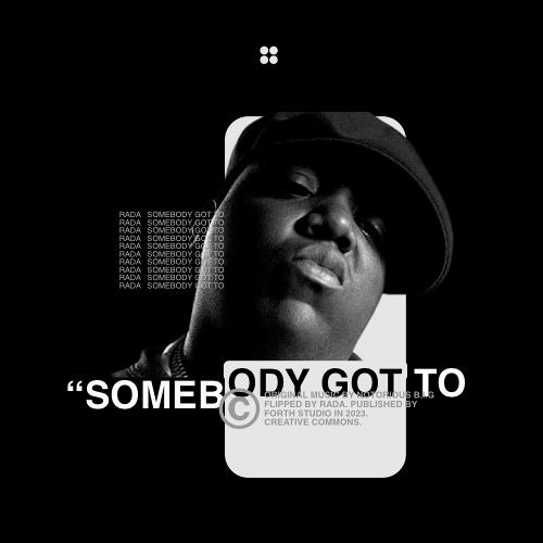 Somebody Got To