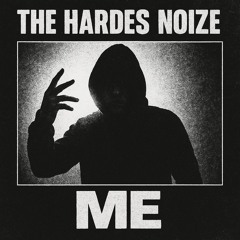 THE HARDES NOIZE - ME