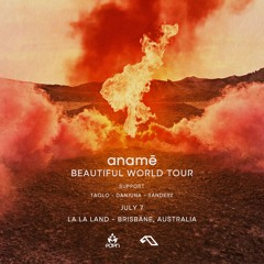 anamē  - Beautiful World Tour - Brisbane PROMO Mix