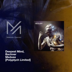 premiere: Deepest Mind, Bachner - Medusa [Polyptych Limited]