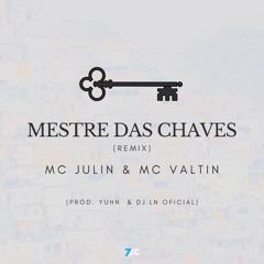 Mestre Das Chaves - Remix - Mc Julin, Mc Valtin (Prod. Yuhn x DJ LN OFICIAL)