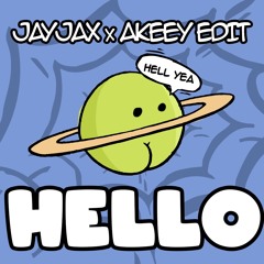 HELLO (JAYJAX & AKEEY EDIT) DOWNLOAD = FULL VERSION