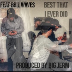 Best That I Ever Did
