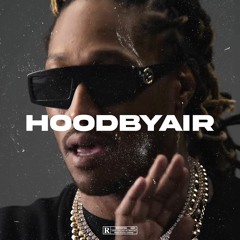Hoodbyair | Future Type Beat (200$ Exclusive)