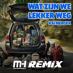 Kai Merckx - Wat Zijn We Lekker Weg (Max Hardstyle Remix)