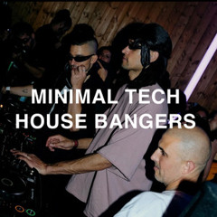 Minimal Tech House Bangers