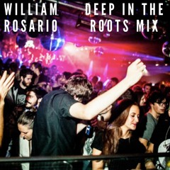 William Rosario Deep In The Roots Mix