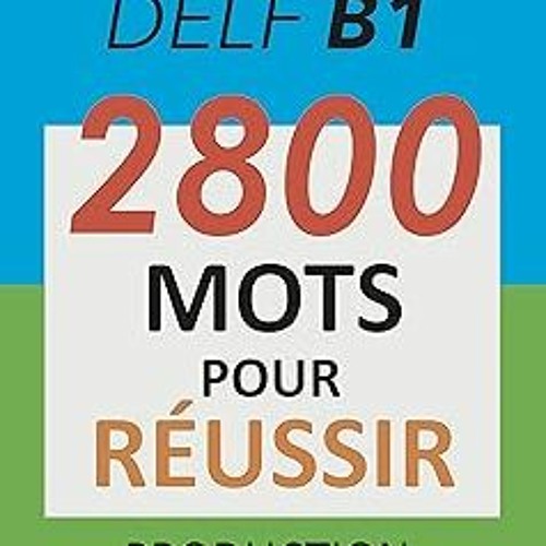 [ DELF B1 - Production Orale - 2800 mots pour réussir (French Edition) BY: Jean K. MATHIEU (Aut