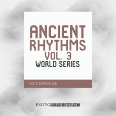 Ancient Rhythms 3 - World Series - Exotic Samples 058 - Sample Pack DEMO