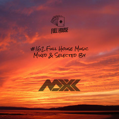 Maxx pres. Full House 162