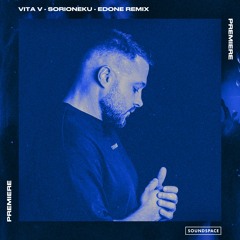 Premiere: Vita V - Sorioneku (EdOne Remix) [Renaissance]