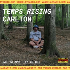 Temps Rising w/ Carlton (13.04.24)