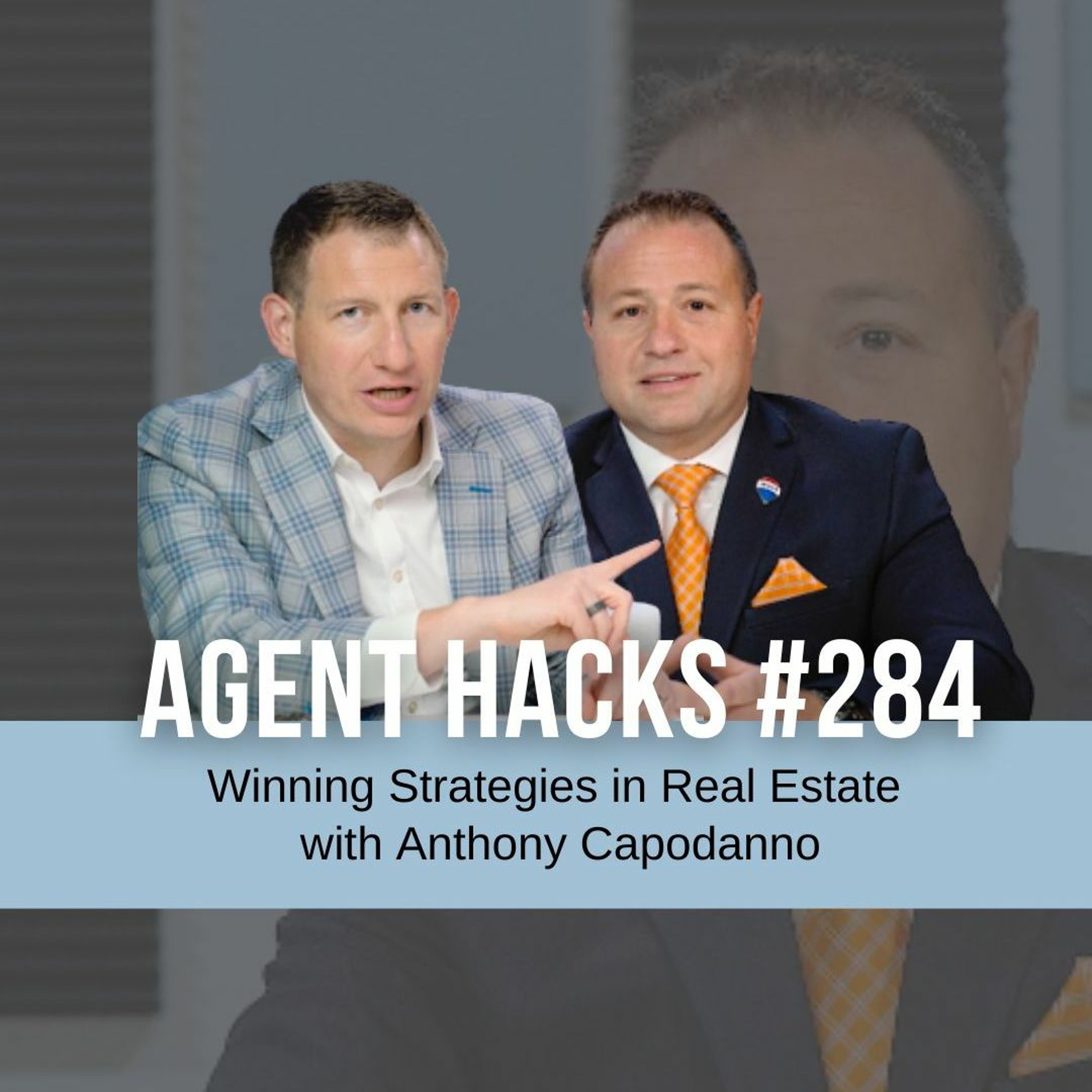 Winning Strategies in Real Estate with Anthony Capodanno - Agent Hacks 284 episode artwork