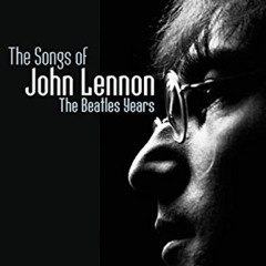 Read KINDLE 📂 The Songs of John Lennon: The Beatle Years by  John Stevens &  John Le