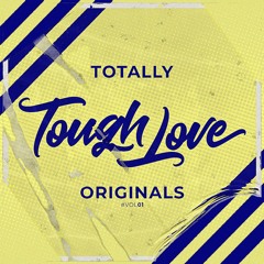 TOTALLY TOUGH LOVE - ORIGINALS #VOL01