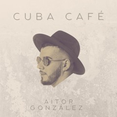 CUBA CAFÉ SESSIONS II [AfroLatin House]