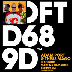 Adam Port & Theus Mago feat. Martina Camargo - The Dream (Leo Blanco Dub Remix) FREE DOWNLOAD