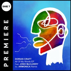 PREMIERE : Dorian Craft - All Of My Words Ft. Jono McCleery (Original Mix) [Connected]
