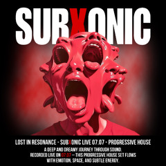 Lost In Resonance - SUBXONIC I LIVE 07.07 - Progressive House