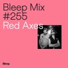Bleep Mix #255 - Red Axes DJ mix artwork - Electronic music tracklist cover image